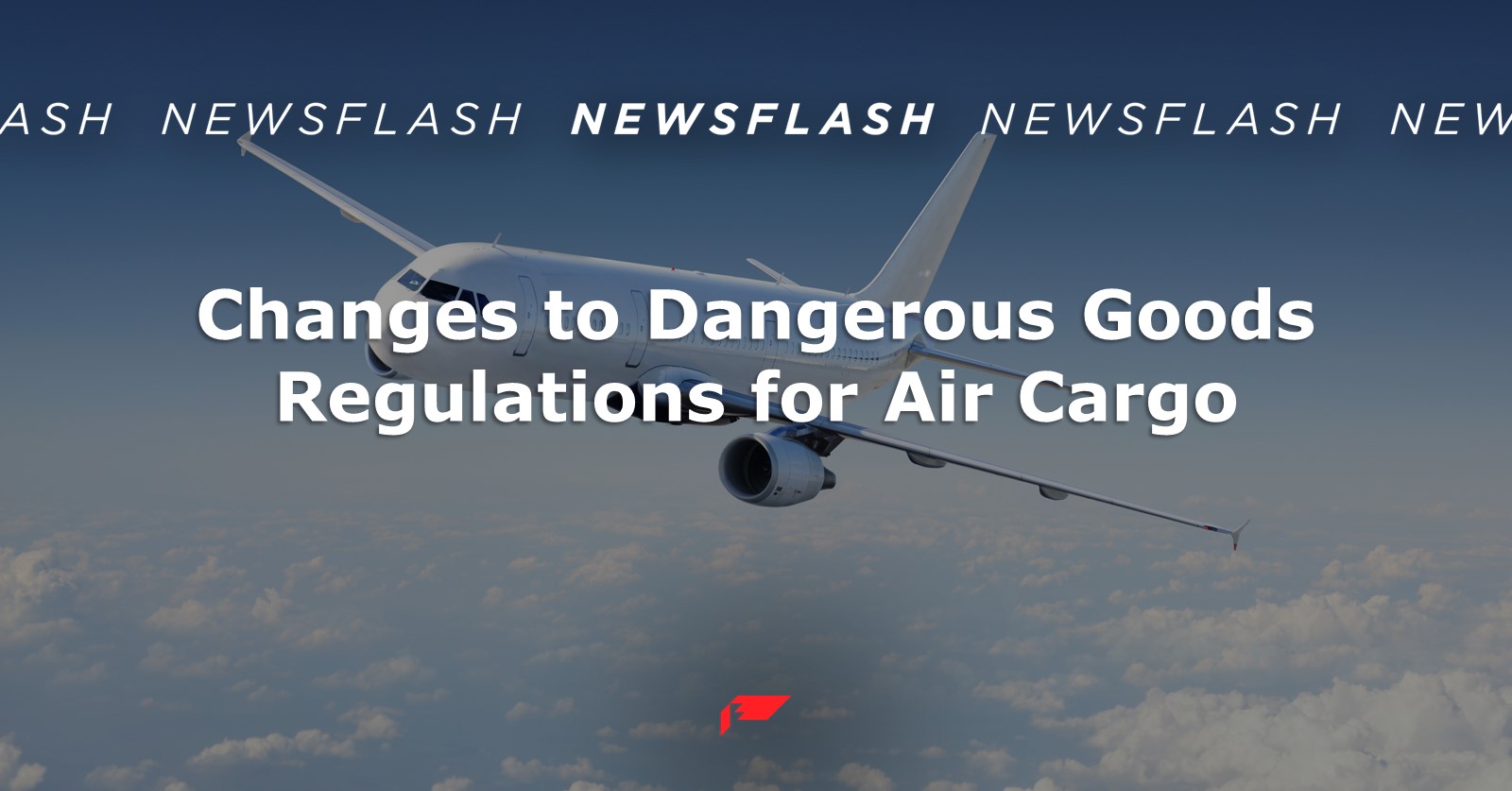Changes to Dangerous Goods Regulations for Air Cargo Effective